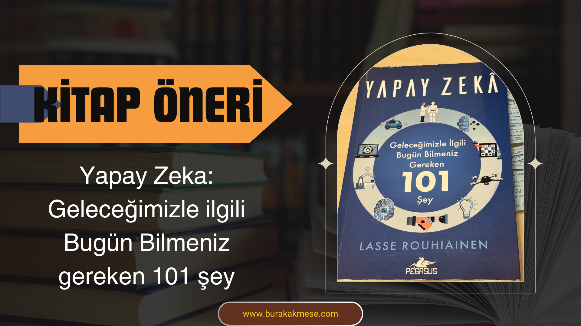 Kitap Öneri: Yapay Zeka: Geleceğimizle ilgili bugün bilmemiz gereken 101 şey