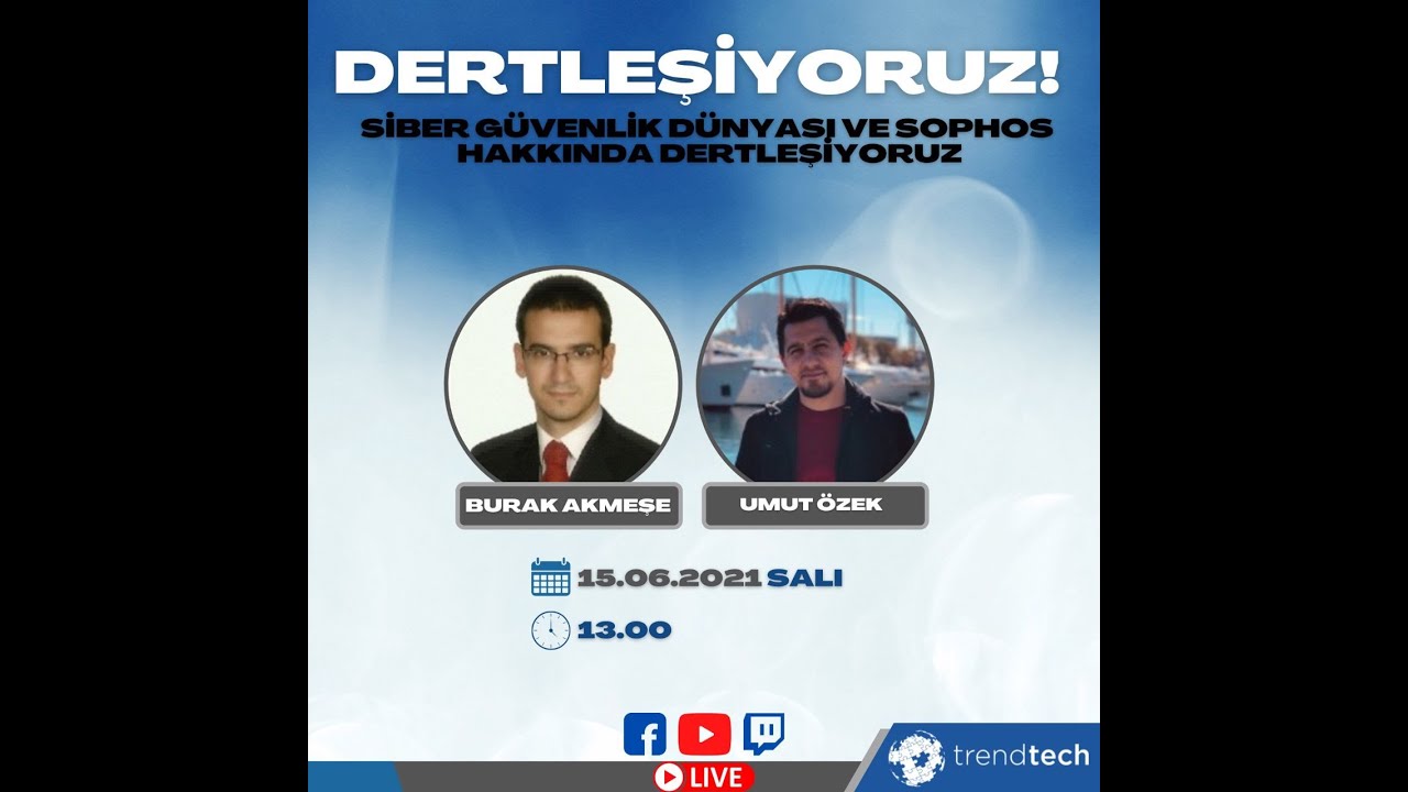 Siber Güvenlik ve Sophos Hakkında Umut Özek ile 